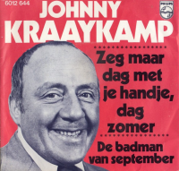 Johnny Kraaykamp - Zeg maar dag met je handje, dag zomer/ De badman van september