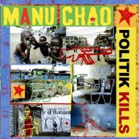 Manu Chao - Politik Kills Remix