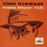 Toon Hermans - Golden Johnny / Café