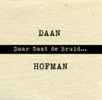 Daan Hofman - Daar gaat de bruid