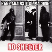 Rage Against the Machine - No Shelter